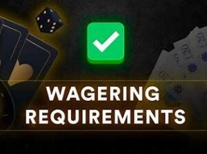 Introduction To Wagering Requirements at Online Casinos