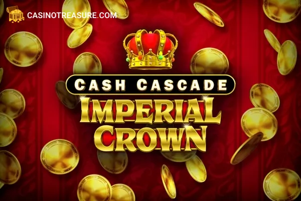 Cash Cascade Imperial Crown